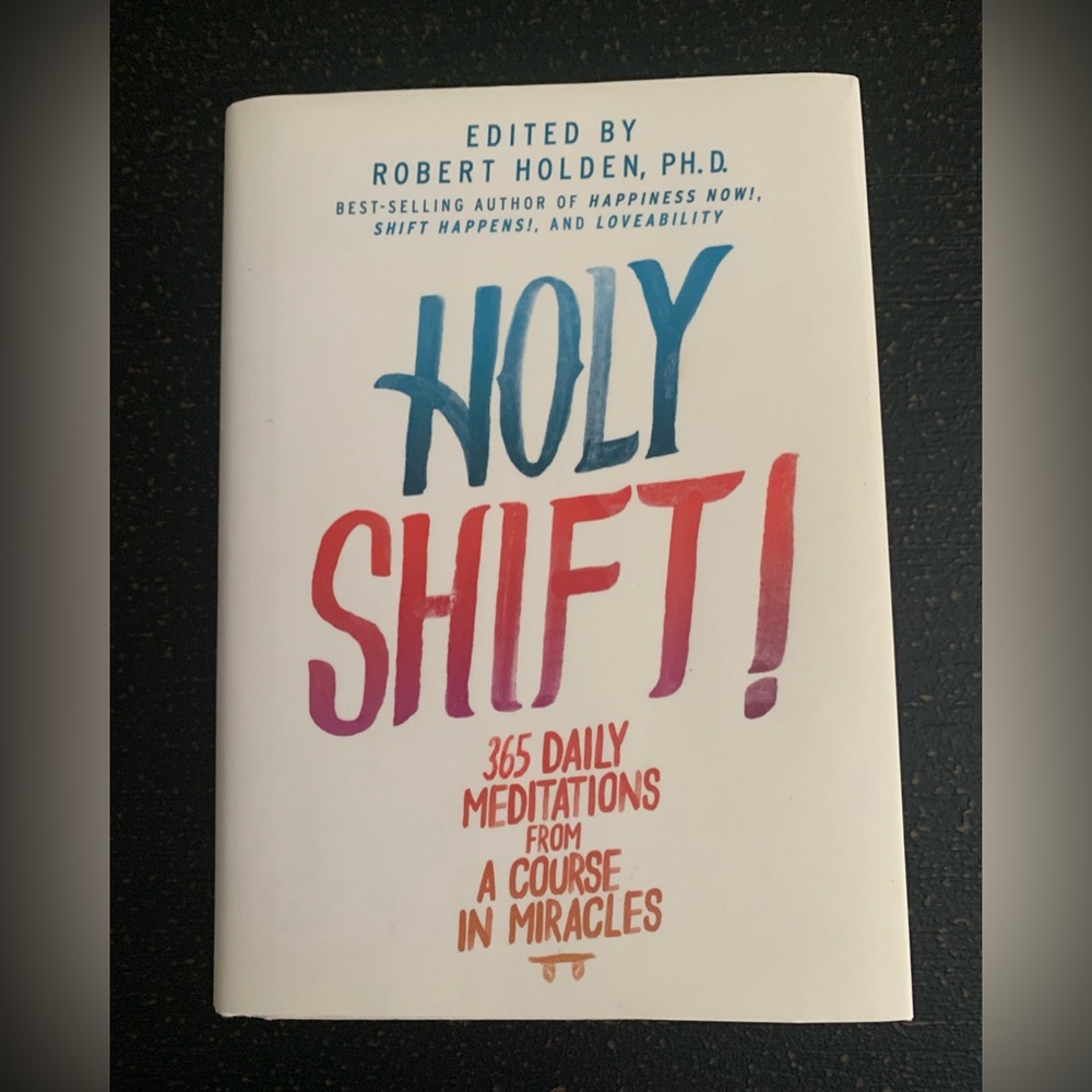 Holy Shift! 365 Daily Meditations Book
From A Course In Miracles